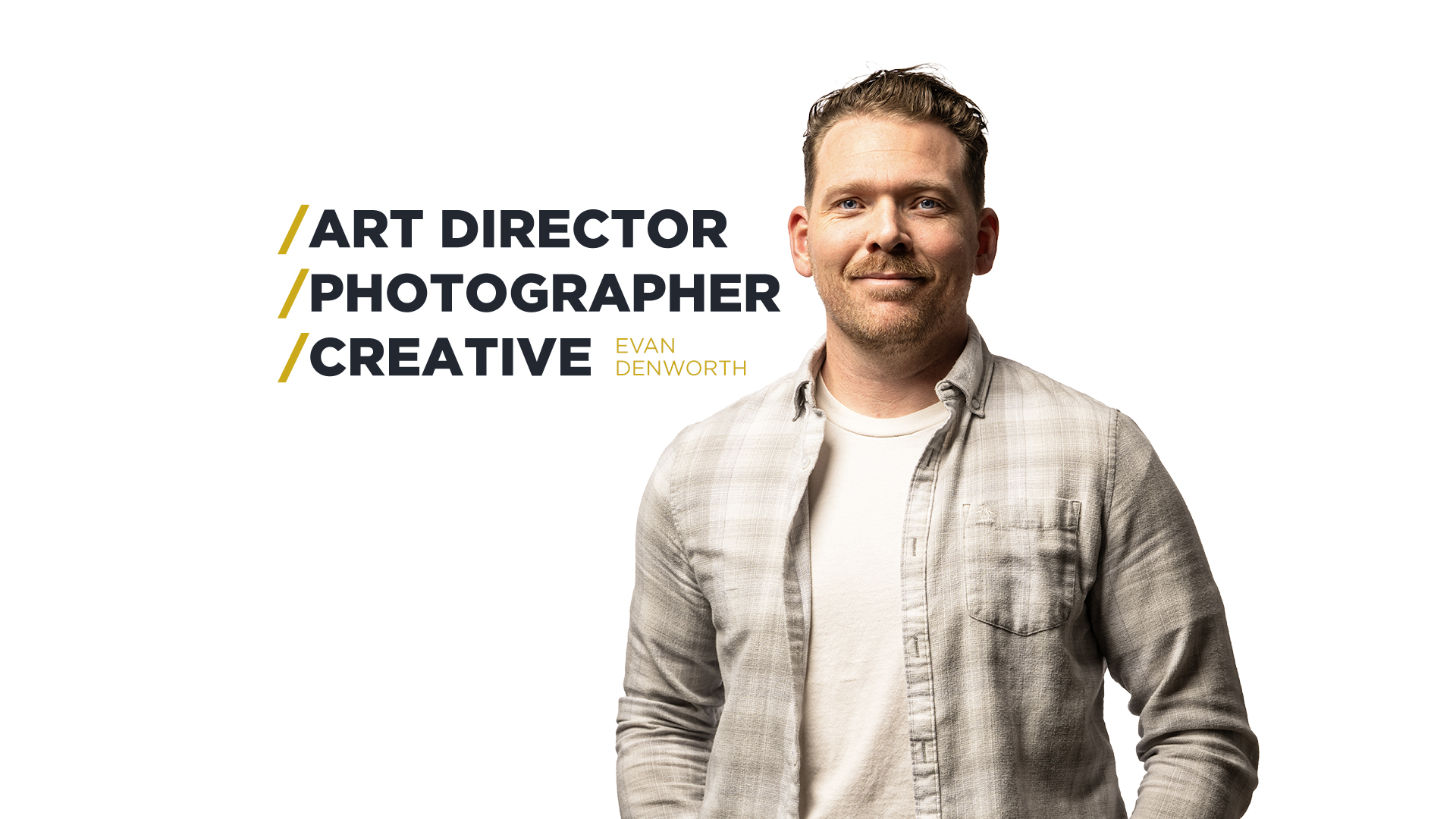 Evan Denworth, Professional Art Director and Photographer based in Dallas Fort Worth.